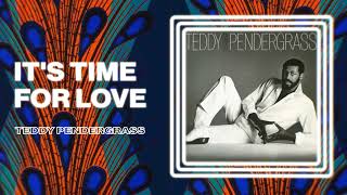 Teddy Pendergrass  Its Time For Love Official Audio [upl. by Orihakat]