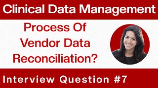 Clinical Data Management Interview Question amp Answers Process Of Vendor Data ReconciliationQ7 [upl. by Thistle]