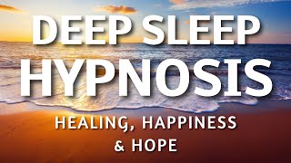 Deep Sleep Hypnosis for Healing Happiness amp Hope  Positive Affirmations Sleep Meditation [upl. by Esiuolyram]