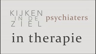 Kijken in de Ziel  Psychiaters 1  In Therapie [upl. by Atcliffe]