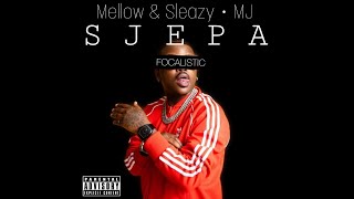 Mellow amp Sleazy  Sjepa Official Audio ft Focalistic amp MJ [upl. by Gerrard]