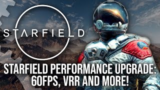 Starfield Performance Upgrade  40FPS 60FPS VRR And More  The Complete Breakdown [upl. by Alcine]