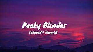 Peaky Blinder  Otnicka Slowed  Reverb [upl. by Enelyw]