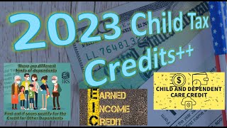 Child Tax Credit Changes For 2023 Taxes PLUS Other Kiddie and Dependent Tax Credits To Claim [upl. by Oiramal]