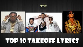 Top 10 Takeoff Lyrics Migos [upl. by Roice100]