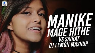 MANIKE MAGE HITHE VS SAIRAT ZAALA JI MASHUP  DJ LEMON  YOHANI [upl. by Katsuyama]