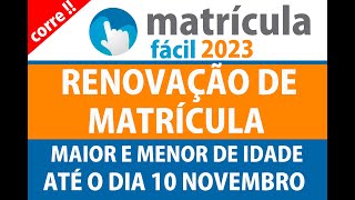 matrícula fácil 2023 COMO FAZER A RENOVAÇÃO MATRICULA 2023 Prazo até o dia 10 de Novembro de 2022 [upl. by Wolpert]