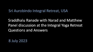 Panel discussion Sraddhalu with Narad and Matthew QampA Integral Yoga Retreat USA 20230708 [upl. by Renado]