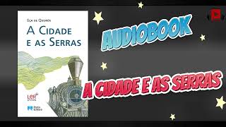 A Cidade e as Serras  Capítulo 1  Eça de Queiroz  AUDIOBOOK em Português [upl. by Bertelli]