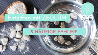 Entgiften mit Zeolith  5 häufige Fehler [upl. by Frannie431]