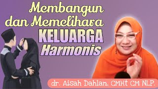 Membangun dan memelihara keluarga Harmonis  Seminar ilmiah bersama dr Aisah Dahlan CMHt CM NLP [upl. by Retsbew]