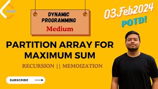 Leetcode 1043 Partition Array for Maximum Sum  DP  Recursion  Memoization  03Feb2024 [upl. by Janette865]