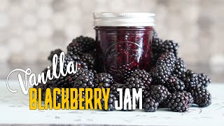 How to Make Vanilla Blackberry Jam Without Pectin Canning Recipe [upl. by Poucher435]