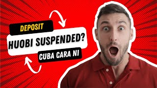 Deposit suspended di Huobi Ini cara lain [upl. by Aniryt861]