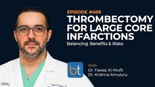 Mechanical Thrombectomy in Stroke w Dr Fawaz AlMufti amp Dr Krishna Amuluru  Ep 409 [upl. by Akiwak219]