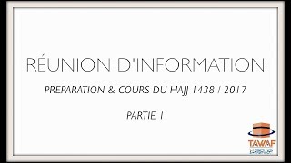 Réunion dinformations amp Cours pour le HAJJ 1438  2017 quotPart1quot [upl. by Atterys]