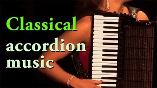 Best of CLASSICAL ACCORDION MUSIC  accordeon mix classique acordeon instrumentala Akkordeon Klassik [upl. by Nadia]