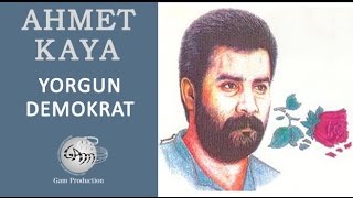 Yorgun Demokrat Ahmet Kaya [upl. by Giess]