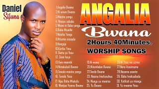 2hours 40mins SWAHILI WORSHIP SONGS BY DANIEL SIFUNA DAMU YA YESU MAISHA YANGU ANGALIA BWANA [upl. by Curtice741]