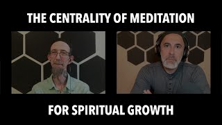 The Centrality of Meditation for Spiritual Growth [upl. by Calen]