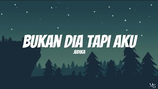 Judika  Bukan Dia Tapi Aku  Lirik Lagu [upl. by Naawaj]