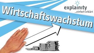 Wirtschaftswachstum einfach erklärt explainity® Erklärvideo [upl. by Osner]