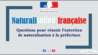 Naturalisation française  Questions pour réussir lentretien de naturalisation à la préfecture 2021 [upl. by Maurits57]