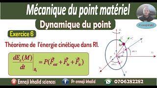 Théorème de lénergie cinétique dans un repère relatif Dynamique du point matériel exercice 6 [upl. by Ailuj805]