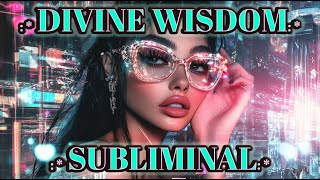 AWAKEN DIVINE WISDOM INTUITION CREATIVITY AND FOCUS ✨ ADHD SUBLIMINAL [upl. by Frankie]