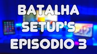 Batalha de SETUPs  Melhores Setups  Ep 3 [upl. by Nesnaj582]