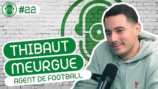 THIBAUT MEURGUE  AGENT FOOTBALL [upl. by Nussbaum]