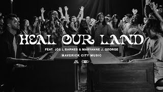 Heal Our Land  Come amp Move feat Joe L Barnes amp Maryanne J George  Maverick City Music [upl. by Anire]