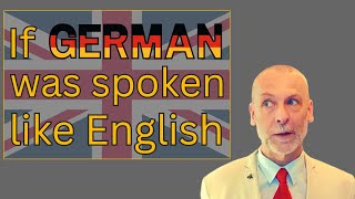 If we spoke German as if it was English  Wenn wir Deutsch sprechen würden als ob es Englisch wäre [upl. by Ettenoj]