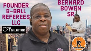 S6 Ep 274 Bernard Bowen Sr BBall Referee Founder quotNYC Head Refereequot [upl. by Tertius]