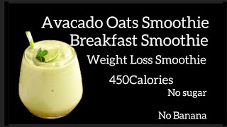 Healthy Breakfast SmoothieAvacado SmoothieOats Smoothie Weight Loss Smoothie weightloss diet [upl. by Vikky112]