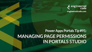 Power Apps Portals Tip 91  Managing Page Permissions in Portals Studio  Engineered Code [upl. by Sirk274]