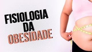 Fisiologia da Obesidade [upl. by Nonregla]