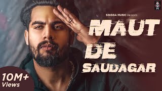 MAUT DE SAUDAGAR Full Song  SINGGA  Latest Punjabi Songs 2019  Singaa New Song  New Music Video [upl. by Trella772]