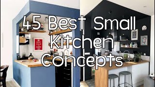 45 BEST SMALL KITCHEN CONCEPTS  Kitchen designs and Setup  Simple and Fantastic [upl. by Whang]