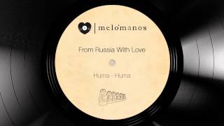 From Russia with Love I Huma  Huma I melómanos [upl. by Lemuel]