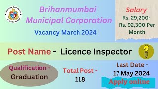 BMC  Brihanmumbai Municipal Corporation Licence Inspector Recruitment March 2024 Post  118 bmc [upl. by Stephani]