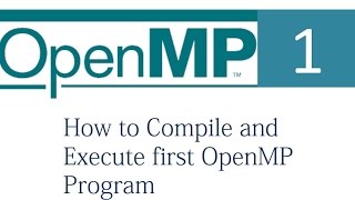 How to execute and compile first open mp program [upl. by Paulie]