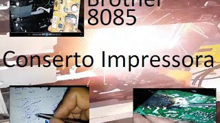 Conserto Placa Fonte  Impressora Brother 8085 [upl. by Ynneb]