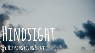 Hillsong Young amp Free  Hindsight Lyric Video [upl. by Connelly]