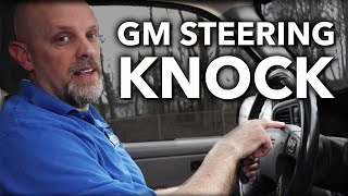 Whats That Noise GM Steering Knock From Your Car or Truck [upl. by Standice]