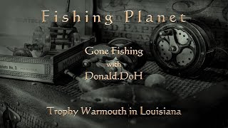 Fishing Planet  Trophy Warmouth in Louisiana [upl. by Sieracki]