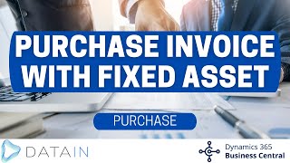 439 Purchase Process PURCHASE INVOICE WITH FIXED ASSET  Dynamics Business Central NAV [upl. by Atworth]