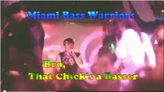 Miami Bass Warriors  Bro That Chicks A Basser [upl. by Nwahc]