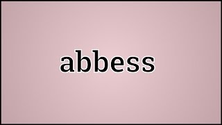 What Abbess Means [upl. by Ennylcaj]