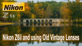 Nikon Z6ii and using Old Vintage Nikon Lenses via the FTZ Adapter Comparison [upl. by Eiclek]